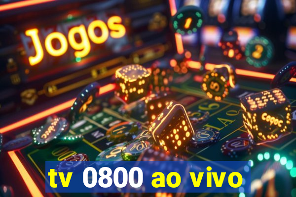 tv 0800 ao vivo